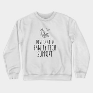 Designated Family Tech Support Crewneck Sweatshirt